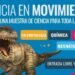 Se viene “Ciencia en Movimiento”, la muestra itinerante que recorrerá siete departamentos